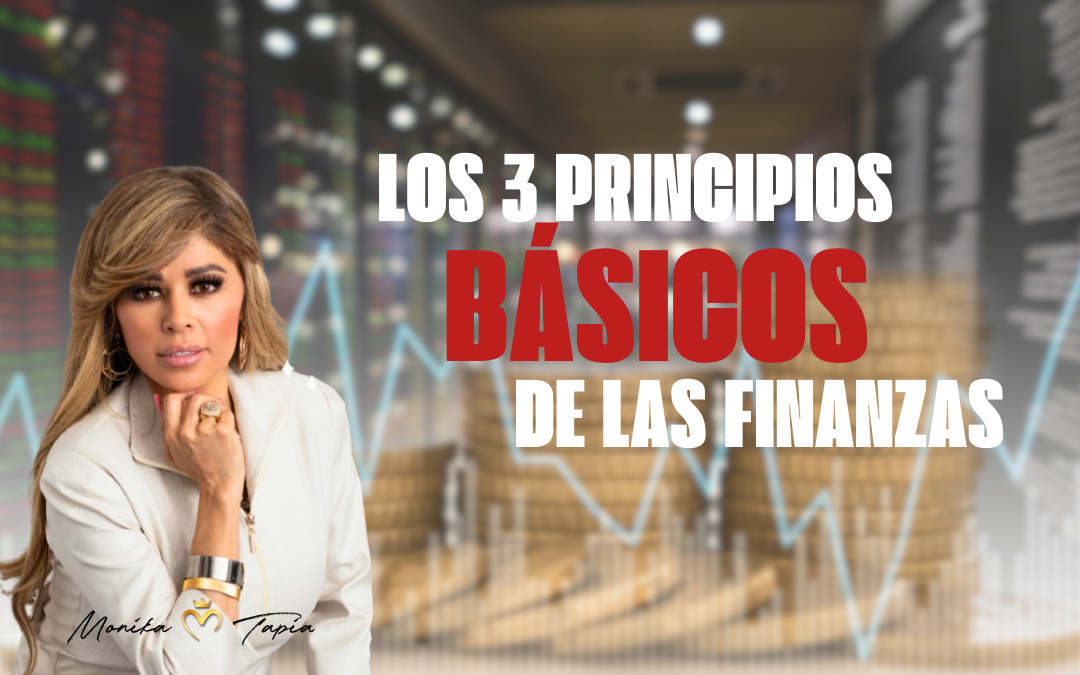 Los 3 Principios Básicos de las Finanzas