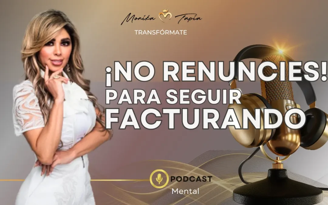 Portada No renuncies para seguir facturando by Monika Tapia